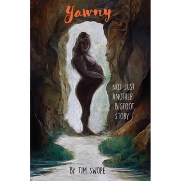 Yawny: Not Just Another Bigfoot Story