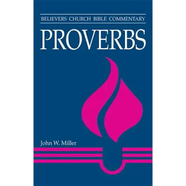 Proverbs: Believers Church Bible Commentary