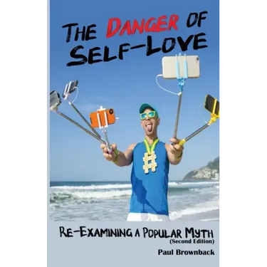 The Danger of Self Love (Second Edition)