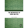 The Metaphysics of Good and Evil