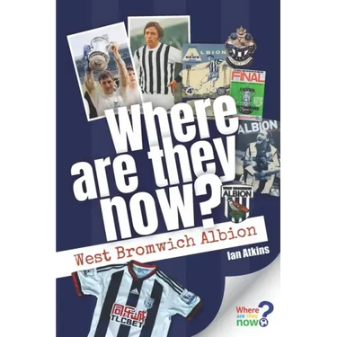Where Are They Now? West Bromwich Albion