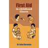 First Aid in Childhood Illness