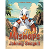 The Mishaps of Johnny Seagull