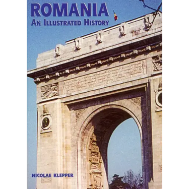 Romania: An Illustrated History