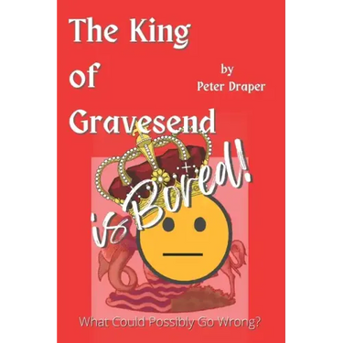 The King of Gravesend is Bored!: What Could Possibly Go Wrong?