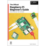 The Official Raspberry Pi Beginner's Guide: How to Use Your New Computer
