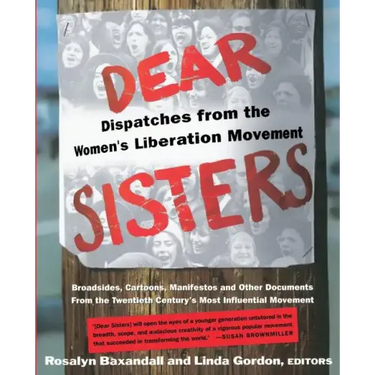 Dear Sisters: Dispatches from the Women's Liberation Movement