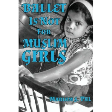 Ballet Is Not For Muslim Girls