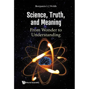 Science, Truth, and Meaning: From Wonder to Understanding