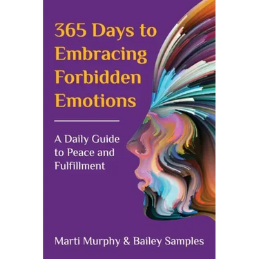 365 Days to Embracing Forbidden Emotions: A Daily Guide to Peace and Fulfillment