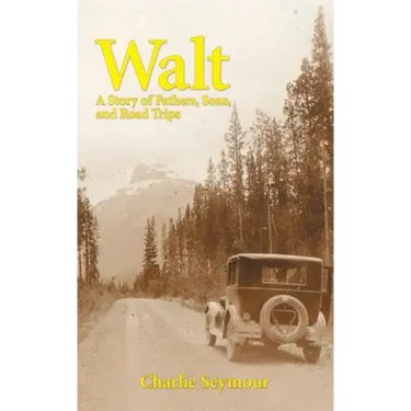 Walt: A Story of Fathers, Sons, and Road Trips