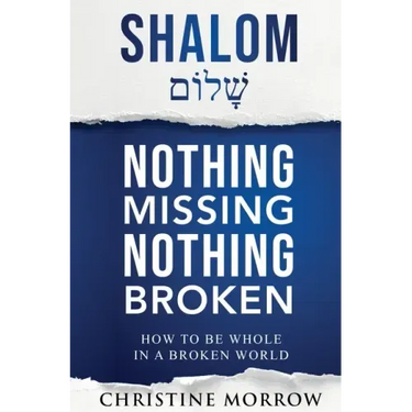 Shalom - Nothing Missing Nothing Broken: How to Be Whole in a Broken World