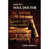 Diary Of A Soul Doctor: from the Ashington Casebooks compiled by Dr. Jack Rivers
