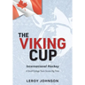 The Viking Cup: International Hockey: A Small College Town Scores Big Time