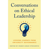 Conversations on Ethical Leadership: Lessons Learned from University Governance