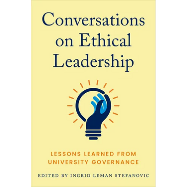 Conversations on Ethical Leadership: Lessons Learned from University Governance