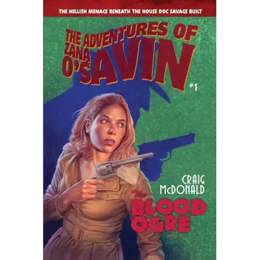 The Blood Ogre: The Hellish Menace Beneath the House Doc Savage Built