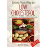 EATING YOUR WAY TO LOW CHOLESTEROL; How I Lowered My Cholesterol Without Drugs