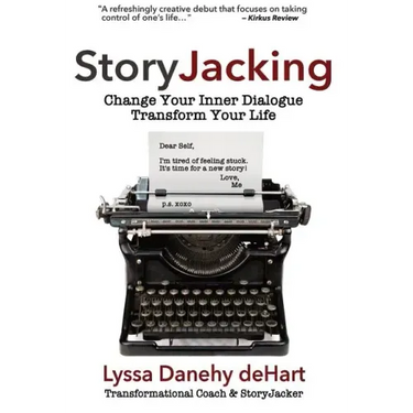 StoryJacking: Change Your Inner Dialogue, Transform Your Life