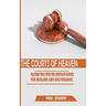 The Courts of Heaven: Prayers that Open the Courts of Heaven for Healing and Deliverance