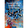 Expressive Arts for Social Work and Social Change