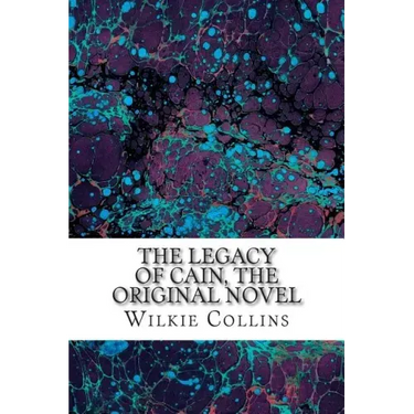 The Legacy of Cain, The Original Novel: (Wilkie Collins Classic Collection)