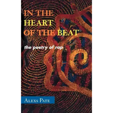 In the Heart of the Beat: The Poetry of Rap