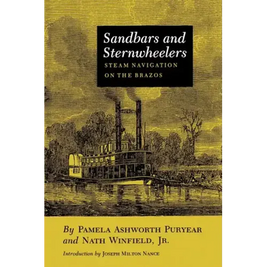 Sandbars and Sternwheelers: Steam Navigation on the Brazos