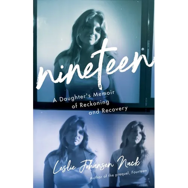Nineteen: A Daughter's Memoir of Reckoning and Recovery