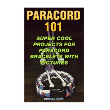 Paracord 101: Super Cool Projects For Paracord Bracelets With Pictures