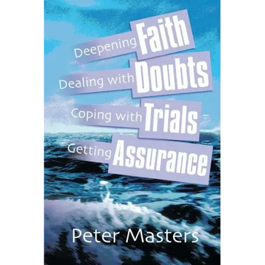 Faith, Doubts, Trials & Assurance