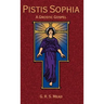 Pistis Sophia: A Gnostic Gospel