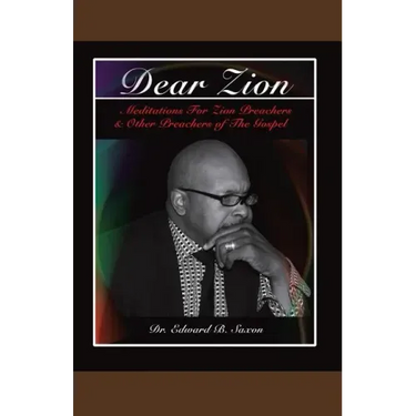 Dear Zion: Meditations for Zion Preachers & Other Preachers of the Gospel