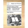 A Church History of New-England. Extending from 1783 to 1796. ... Vol.III. by Isaac Backus, ... Volume 3 of 3