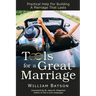 Tools for a Great Marriage: Practical Help for Building a Marriage That Lasts