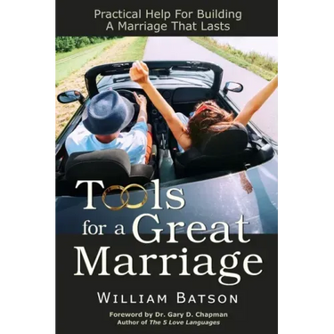 Tools for a Great Marriage: Practical Help for Building a Marriage That Lasts