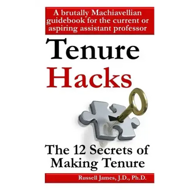 Tenure hacks: The 12 secrets of making tenure