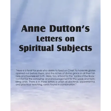 Anne Dutton's Letters on Spiritual Subjects