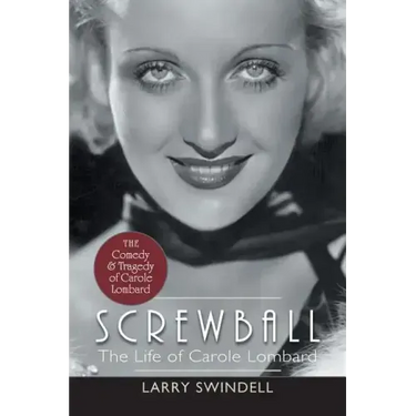 Screwball: The Life of Carole Lombard