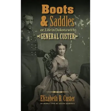 Boots and Saddles: Or, Life in Dakota with General Custer