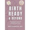 Birth Ready and Beyond: Your Holistic Guide for Pregnancy, Labor, and Postpartum Recovery
