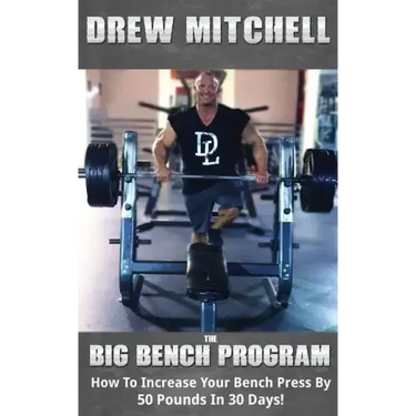 BIG Bench Program: How To Increase Your Bench Press By 50 Pounds In 30 Days!