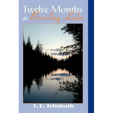 Twelve Months at Barclay Lake