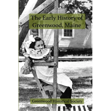 The Early History of Greenwood, Maine