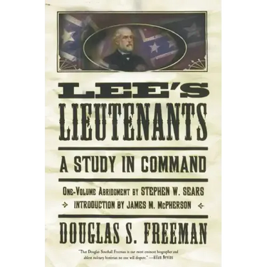 Lee's Lieutenants Third Volume Abridged: A Study in Command