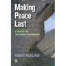 Making Peace Last: A Toolbox for Sustainable Peacebuilding