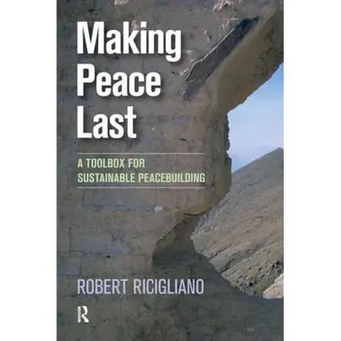 Making Peace Last: A Toolbox for Sustainable Peacebuilding