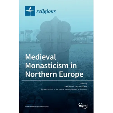Medieval Monasticism in Northern Europe