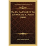 The Use and Need of the Life of Carry A. Nation (1909)