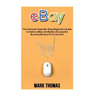 eBay: The Ultimate Step- By-Step Beginners Guide to Sell on eBay and Build a Successful Business Empire from Scratch